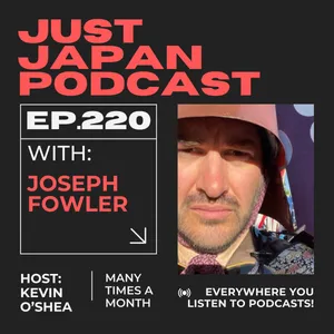 Just Japan Podcast - 220: Ishikawa Exciting!
