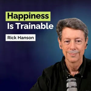 Rick Hanson: The Neuroscience of Happiness and How Mindfulness Improves Brain Health | Mental Health | YAPClassic