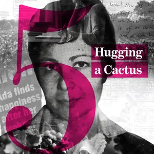 Episode 5: Hugging a Cactus - Ada