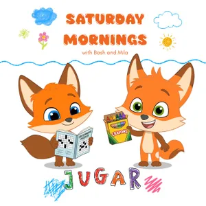 Saturday Morning Spanish with Bash & Mila - Jugar (To Play)
