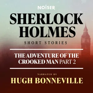 The Adventure of the Crooked Man: Part Two