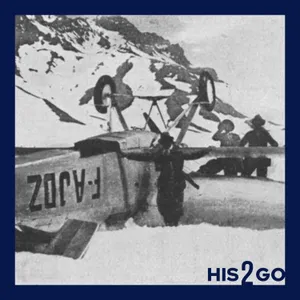 His2Go#226 - Absturz eines Luftfahrtpioniers: Überlebenskampf in den Anden