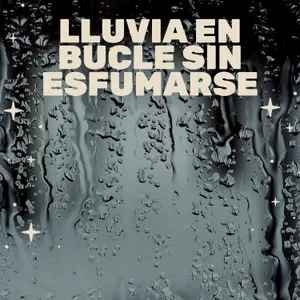 2 Horas Lluvia en Bucle sin Esfumarse