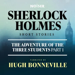 The Adventure of the Three Students: Part One
