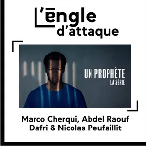 #08 - Un Prophète : du grand écran à la Création Originale Canal+
