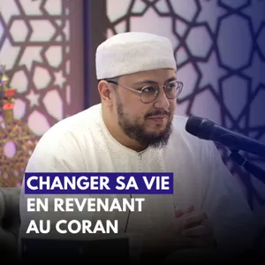 Changer sa vie en revenant au Coran - Mohamed Najed