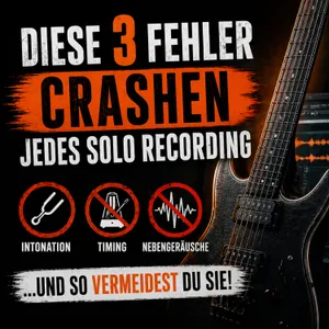 #184 - Diese drei Fehler crashen jedes Solo Recording ❌ ... Und so vermeidest du sie ✅