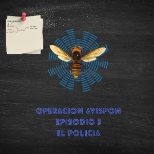 EPISODIO 3 "EL POLICIA"