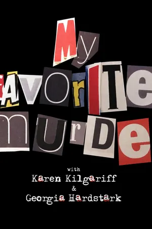 My Favorite Murder with Karen Kilgariff and Georgia Hardstark