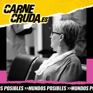 Menopausia: cuando te vuelven invisible (CARNE CRUDA #1720)