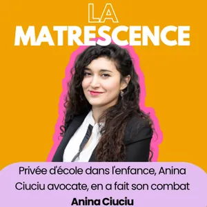 EP 331 - Privée d'école dans l'enfance, Anina Ciuciu avocate, en a fait son combat