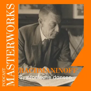 128. Masterworks: Symfonische Dansen van Rachmaninoff