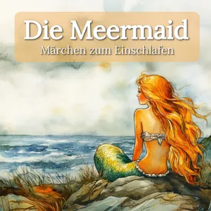 Die Meermaid – Sanftes Märchen zum Einschlafen mit echter Stimme