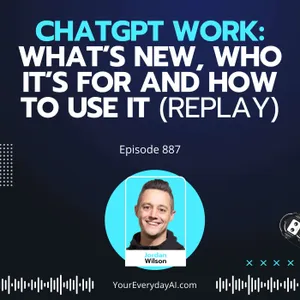Ep 887: ChatGPT Work: What’s New, Who It’s For and How to Use It (Replay)