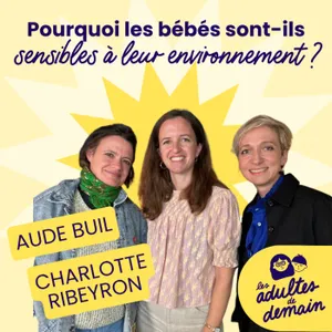 Pourquoi les bébés sont-ils sensibles à leur environnement ? - Table ronde - #284