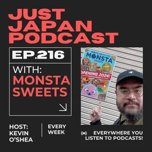 Just Japan Podcast - 216: Starting a Business in Tokyo (Monsta Sweets)
