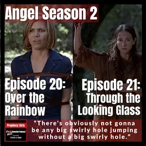 Angel S2E20: “Over the Rainbow” & S2E21: “Through the Looking Glass” (feat. Kendare Blake)