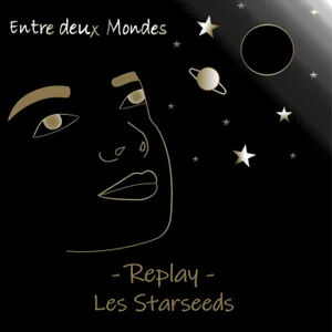 Replay - Les Starseeds