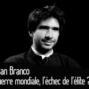Juan Branco : Guerre mondiale, l’échec de l’élite ?