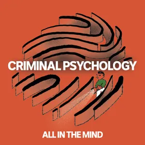 PRESENTS — Criminal Psychology from All in the Mind