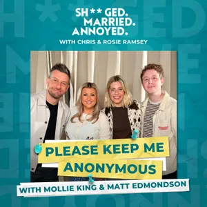 Please Keep Me Anonymous with Mollie King and Matt Edmondson