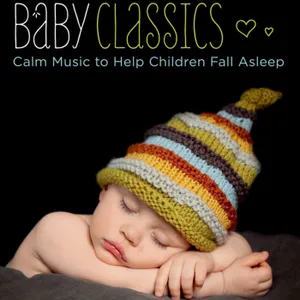 Baby Classics: Música tranquila para ayudar a los niños a quedarse dormidos