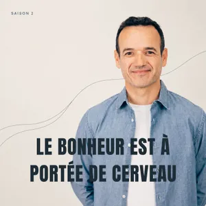 Le Bonheur est à portée de Cerveau - C'est la Reprise !