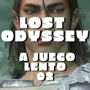 Lost Odyssey A Juego Lento 2 | Nuestras ruinas - Numara y los rituales que nos vuelven humanos