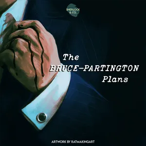 The Bruce-Partington Plans - Part Two
