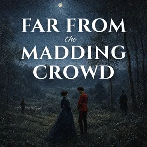Far from the Madding Crowd, Part 28 of 31