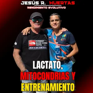 305. Lactato, mitocondrias y rendimiento | Jesús R. Huertas (Catedrático de Fisiología)