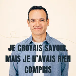 Je croyais Savoir, mais je n’avais rien Compris [ REDIFF ÉTÉ ]