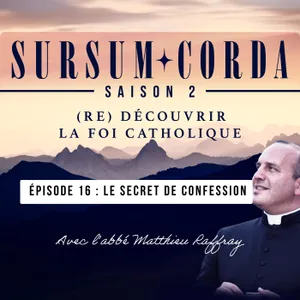 Le secret de confession : Sursum Corda S02 Épisode 16