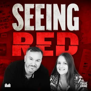 Seeing Red A True Crime Podcast
