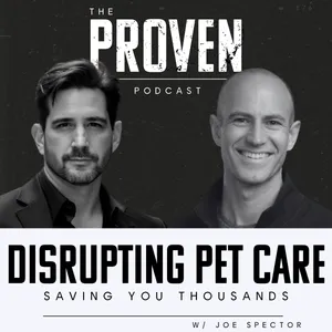 Disrupting Pet Care, Saving You Thousands - Joe Spector