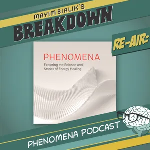 Re-Air: What is Energy? And Can Energy Therapy Heal?| Phenomena Podcast