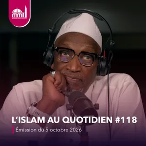 L'islam au quotidien #118 [Émission du lundi 5 octobre 2026]