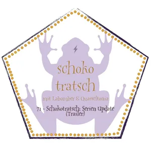 71 - Schokotratsch: Serien Update (Trailer)