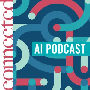 The Connected AI Podcast: How to get employeees to embrace AI, possible threats to the AI boom, and the importance of tokens as signing bonuses