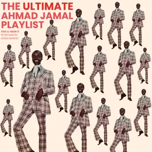 The Ultimate Ahmad Jamal Playlist