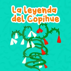 Leyendas del mundo - 2 | La leyenda del copihue | Cuentos cortos