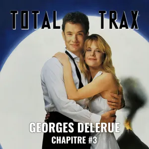 (217) Georges Delerue – Chapitre #3