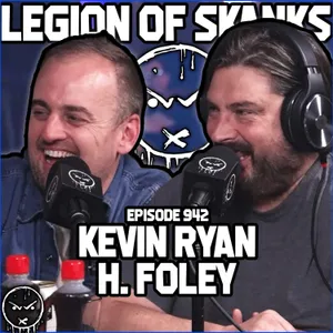 H. Foley & Kevin Ryan - Junkie Tostada - Episode 942