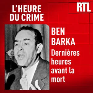 L'INTÉGRALE - Ben Barka : dernières heures avant la mort