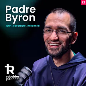 38. Padre Byron: El Sacerdote Millennial que defiende la fe sin miedo