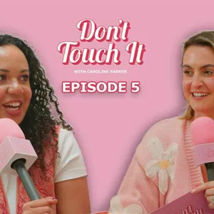 S1 Ep 5: Life on Stage and Screen, from Hamilton to Wicked - Don't Touch It | Courtney Mae Briggs