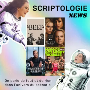 Scriptologie NEWS - épisode 2,5 du 15 mai 2026