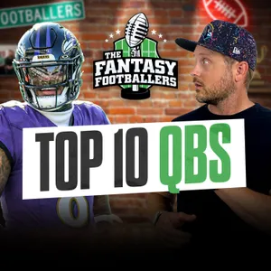 Fantasy Football - Top 10 QB Rankings + Money Money Money! - Podcast for 8/4