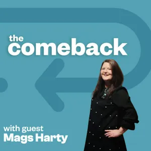 The Comeback with Mags Harty