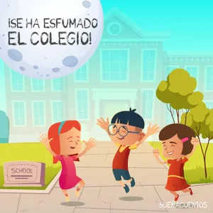 ¡Se ha esfumado el colegio!